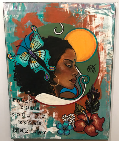 "Follow your soul, it knows the way" by Kyle Huffman